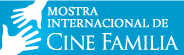 Mostra internacional de Cine Familia Mostra internacional de Cine Familia